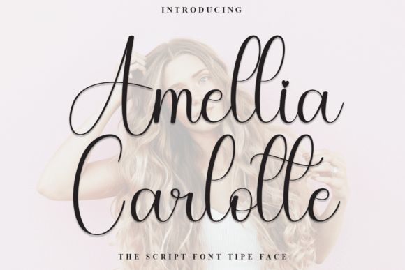 Amellia Carlotte: A Romantic Script Font for Feminine Branding