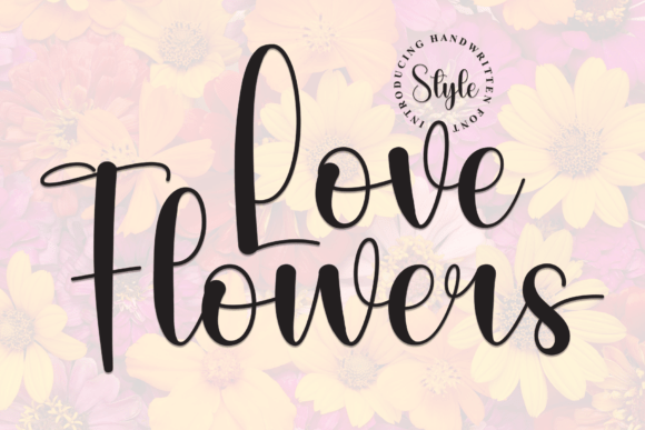 Love Flowers: The Script Font for Scroll-Stopping Visuals